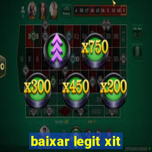 baixar legit xit
